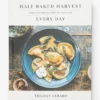 Penguin Random House Half Baked Harvest Every Day