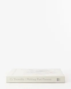 Cy Twombly: Making Past Present 6 Cy Twombly: Making Past Present -Decoration Series Store MakingPastPresent